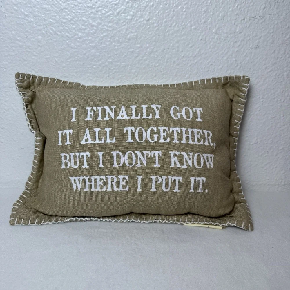 Carte Postale Throw Pillow I Got‎ It All Together But Don't Know Where I Put It